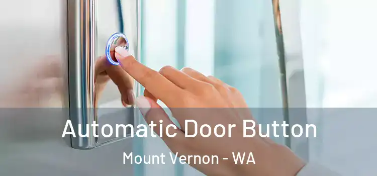 Automatic Door Button Mount Vernon - WA