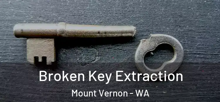 Broken Key Extraction Mount Vernon - WA