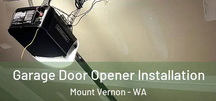  Garage Door Opener Installation Mount Vernon - WA
