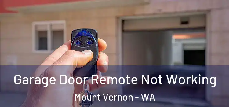  Garage Door Remote Not Working Mount Vernon - WA