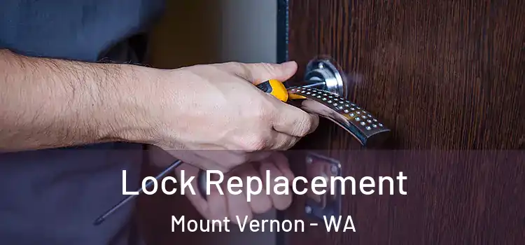 Lock Replacement Mount Vernon - WA
