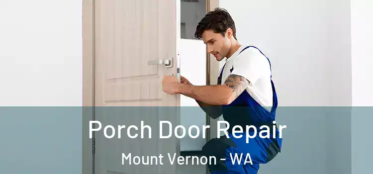  Porch Door Repair Mount Vernon - WA