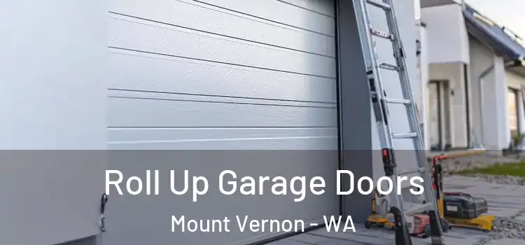  Roll Up Garage Doors Mount Vernon - WA
